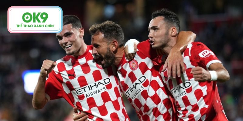 OK9 Nhận định Girona vs Levante: Cuộc chiến sinh tồn sớm 2 Girona quyết tâm giành trọn 3 điểm trước Levante
